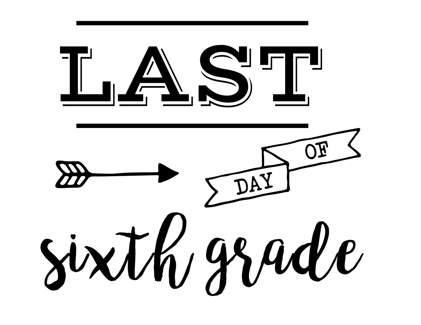 Last Day Of First Grade Sign Printable