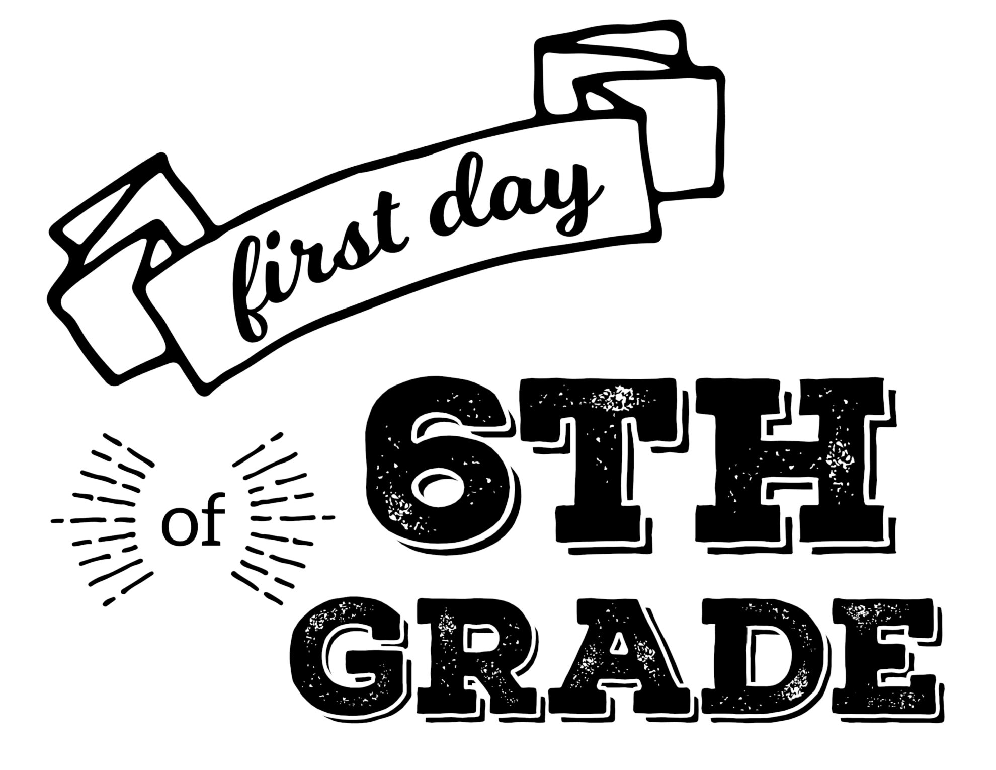 First Day Of Sixth Grade Printable