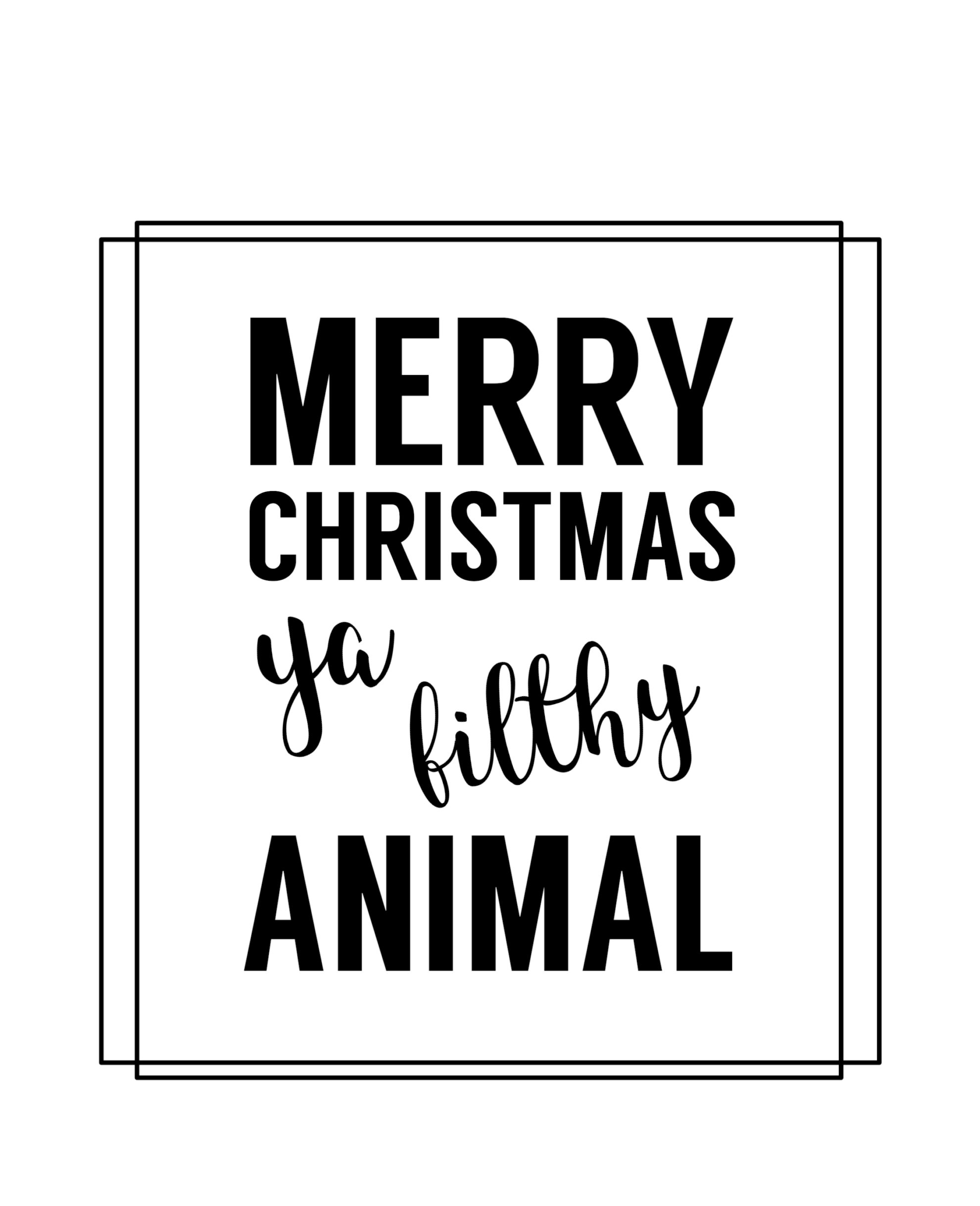 Merry Christmas Ya Filthy Animal Card Free Printable Paper Trail Design