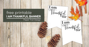 I am Thankful for Printable Banner - Paper Trail Design