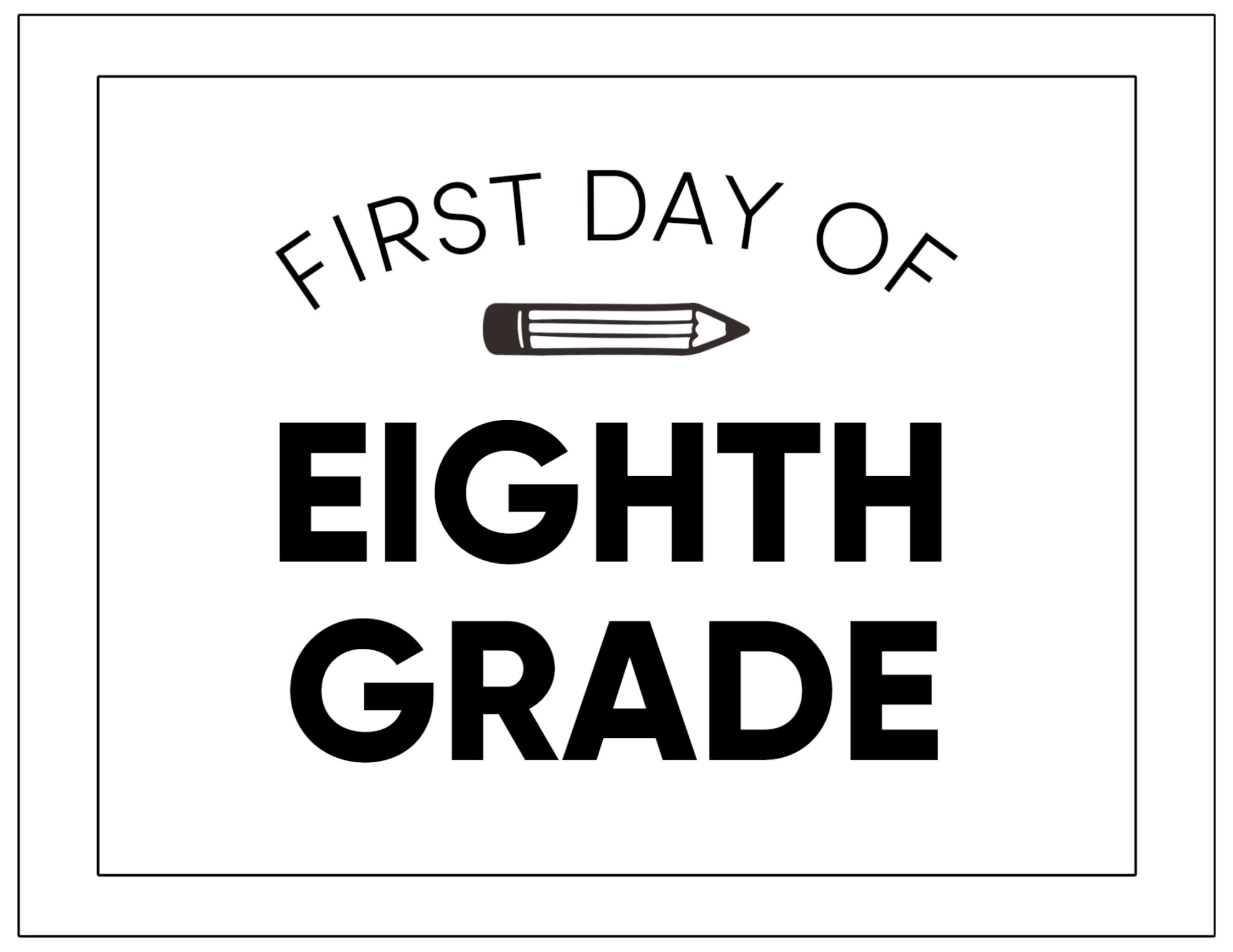Free Printable First Day Of 8th Grade 2025