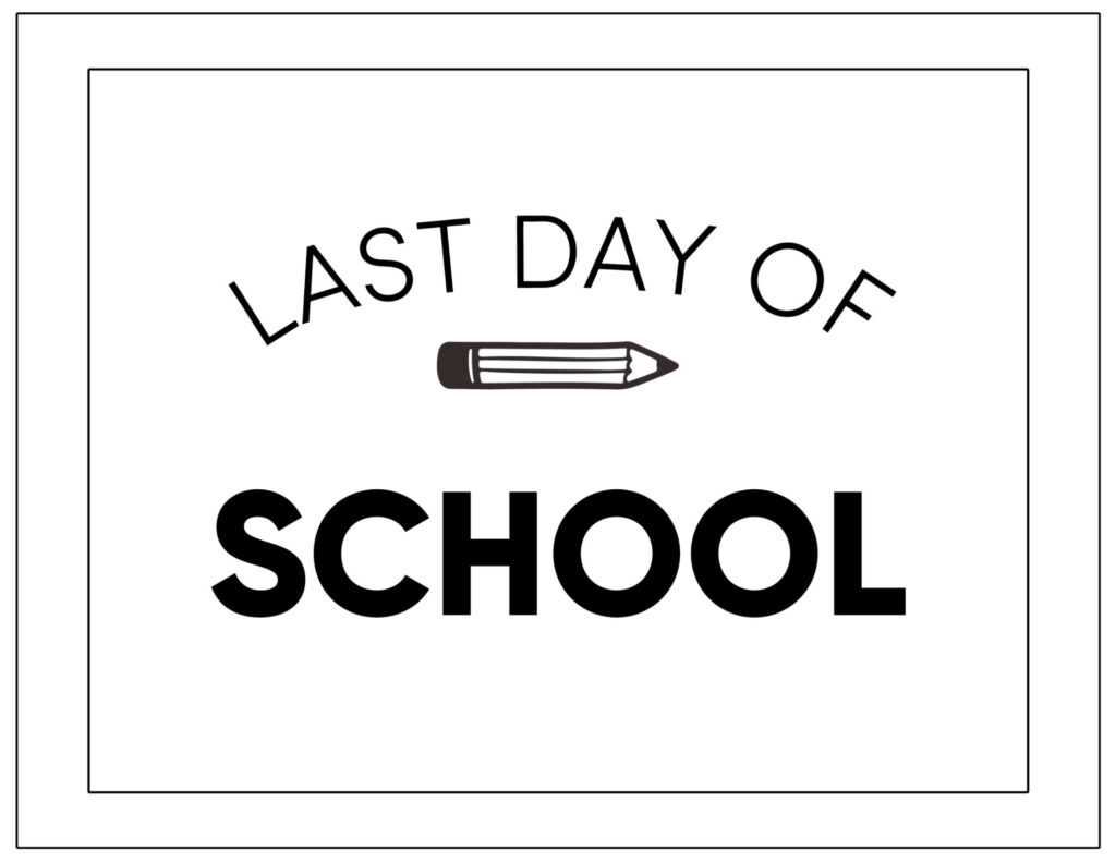 Printable Last Day of School Signs - Paper Trail Design