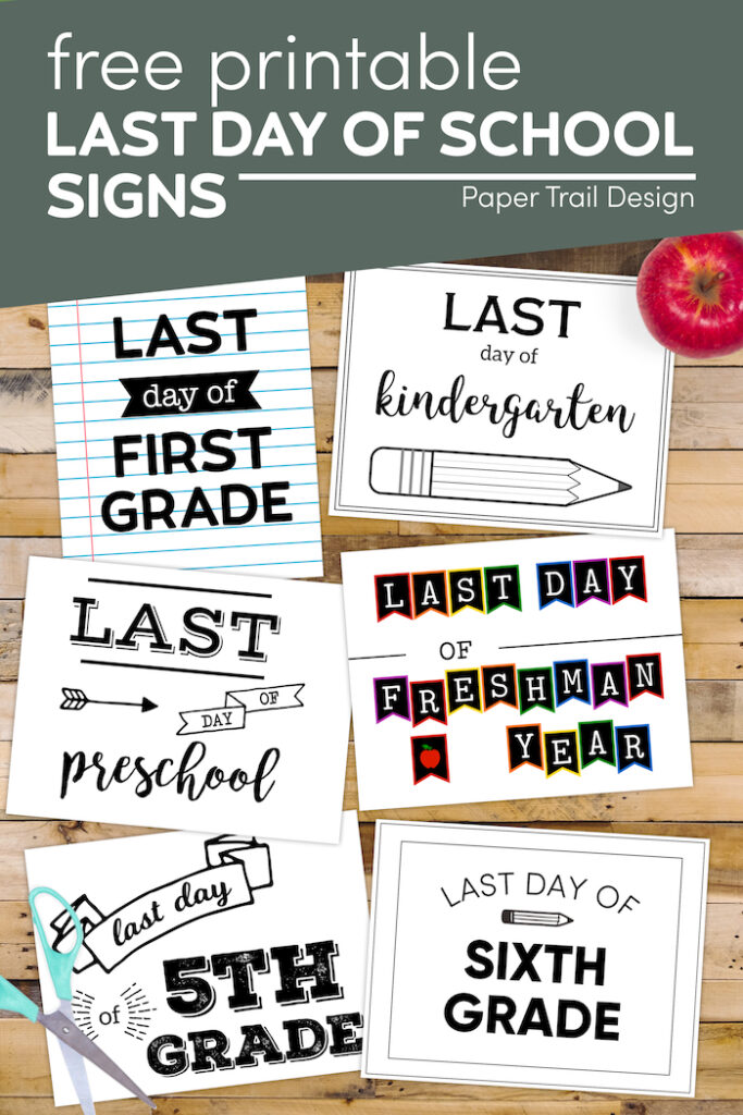 7 Free Printable Last Day of School Signs For All Grades - Paper Trail ...