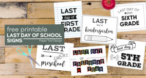 7 Free Printable Last Day of School Signs For All Grades - Paper Trail ...