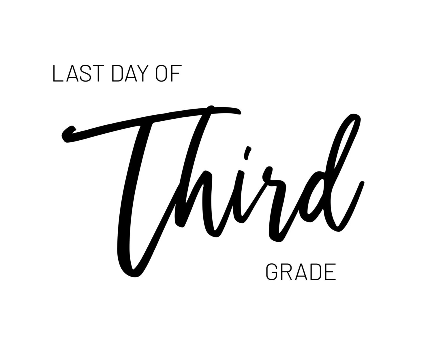 Last Day of School Sign Printables K12 Paper Trail Design